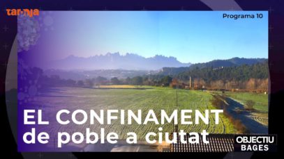 Objectiu Bages 10- El confinament, de poble a ciutat